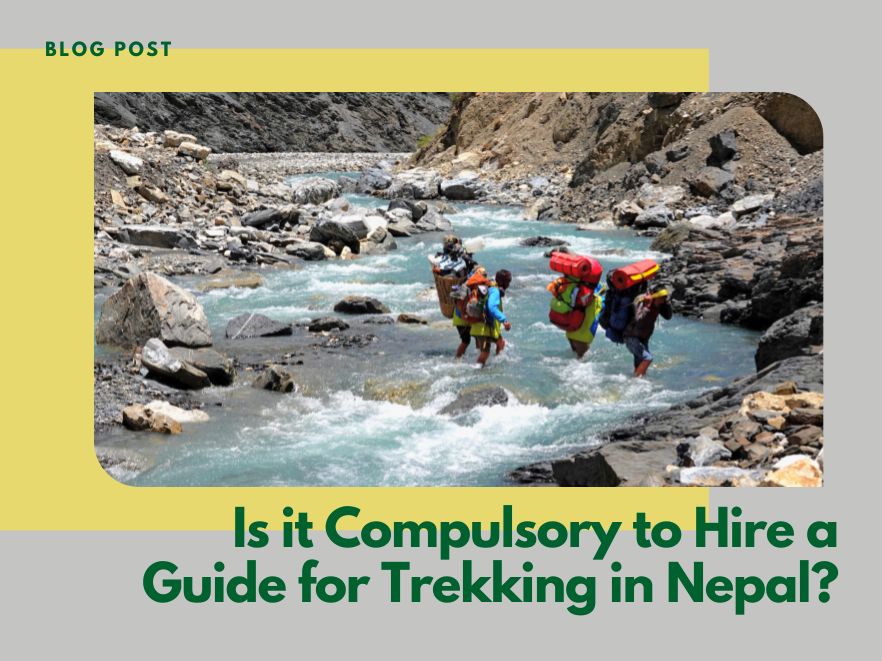 Is It Compulsory to Hire a Guide for Trekking in Nepal?