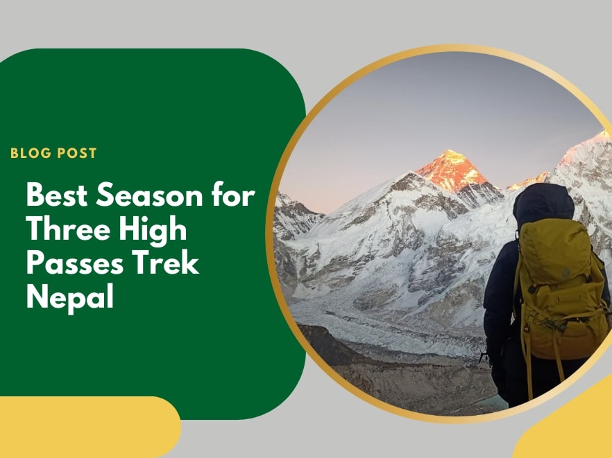 Best Season for Three High Passes Trek Nepal